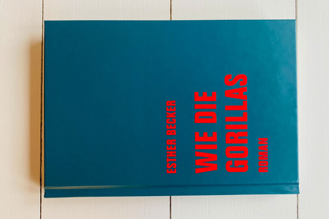 Cover des Buches "Wie die Gorillas" von Esther Becker in der Draufsicht.
